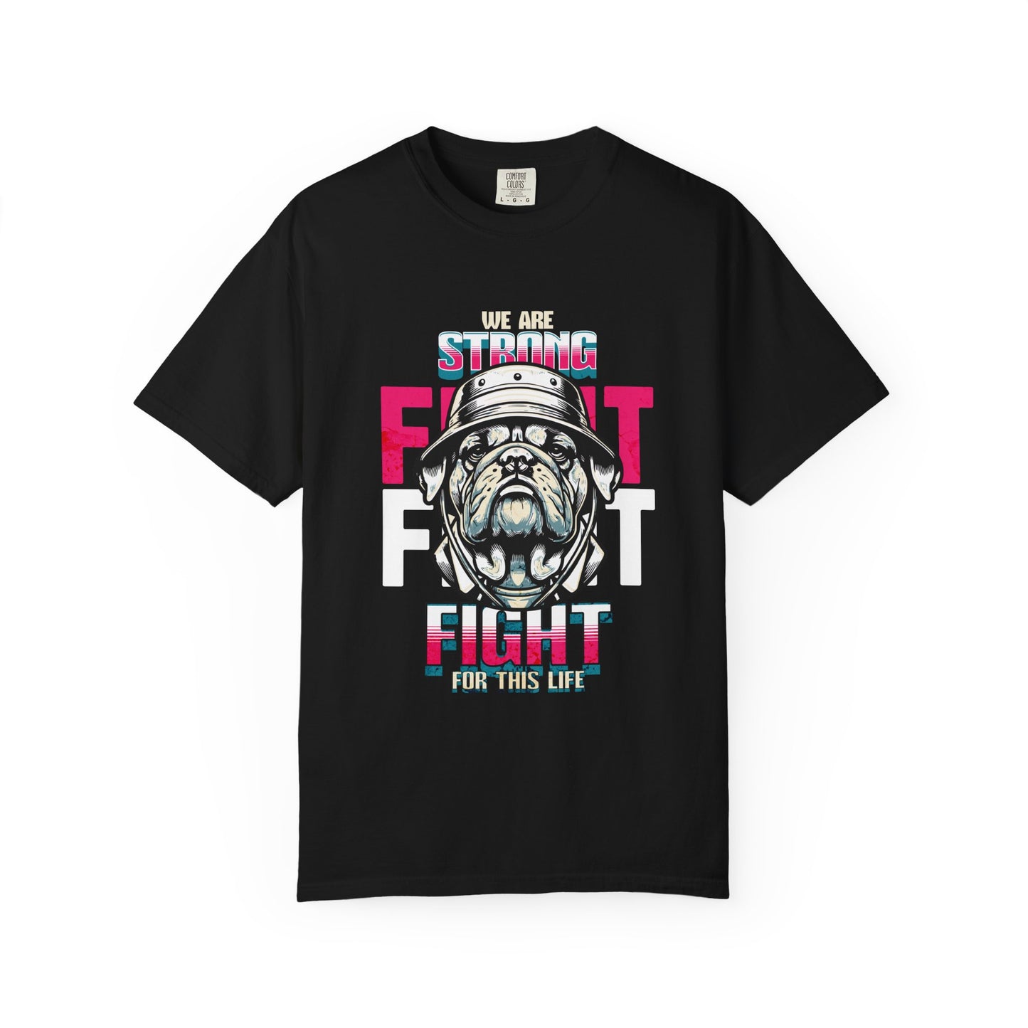 Bold Bulldog Fight T-Shirt, Motivational Tee, Casual Wear, Gift for Dog Lovers, Statement Apparel, Unisex Graphic Shirt