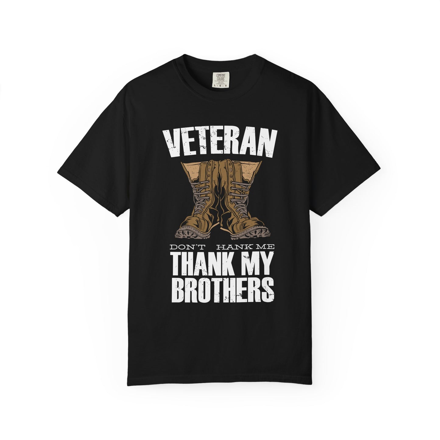 Veteran Appreciation Garment-Dyed T-Shirt, Unisex Military Tee, Veteran's Day Gift, Patriotic Shirt, Brotherhood Tee, Casual Wear