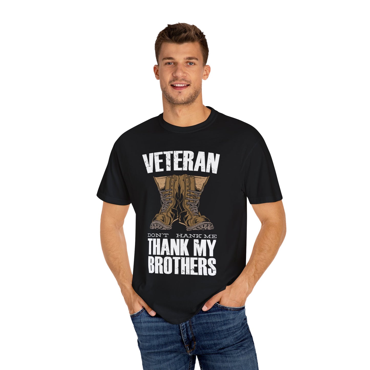 Veteran Appreciation Garment-Dyed T-Shirt, Unisex Military Tee, Veteran's Day Gift, Patriotic Shirt, Brotherhood Tee, Casual Wear