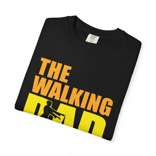 The Walking Dad T-Shirt, Father's Day Gift, Funny Dad Tee, Unisex Garment-Dyed Shirt, Casual Wear for Dads