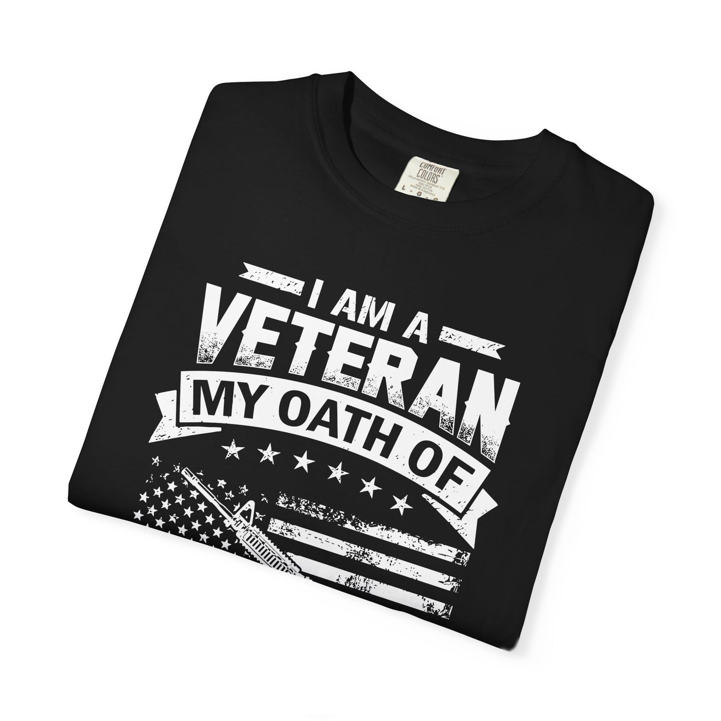 Veteran's Oath T-Shirt, Unisex Garment-Dyed Tee, Military Appreciation Gift, Patriotic Shirt, Independence Day Apparel, Veteran Support Wear