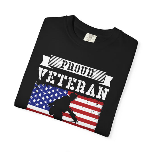 Proud Veteran T-Shirt | Garment-Dyed Tee for Military Appreciation, Gifts for Veterans, Memorial Day, Independence Day, Casual Wear