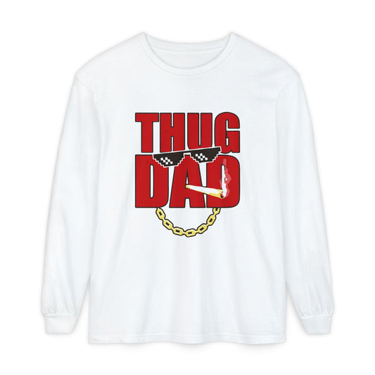 Thug Dad Long Sleeve T-Shirt | Unisex Streetwear, Gift for Dads, Casual Wear, Father's Day, Fun Tees